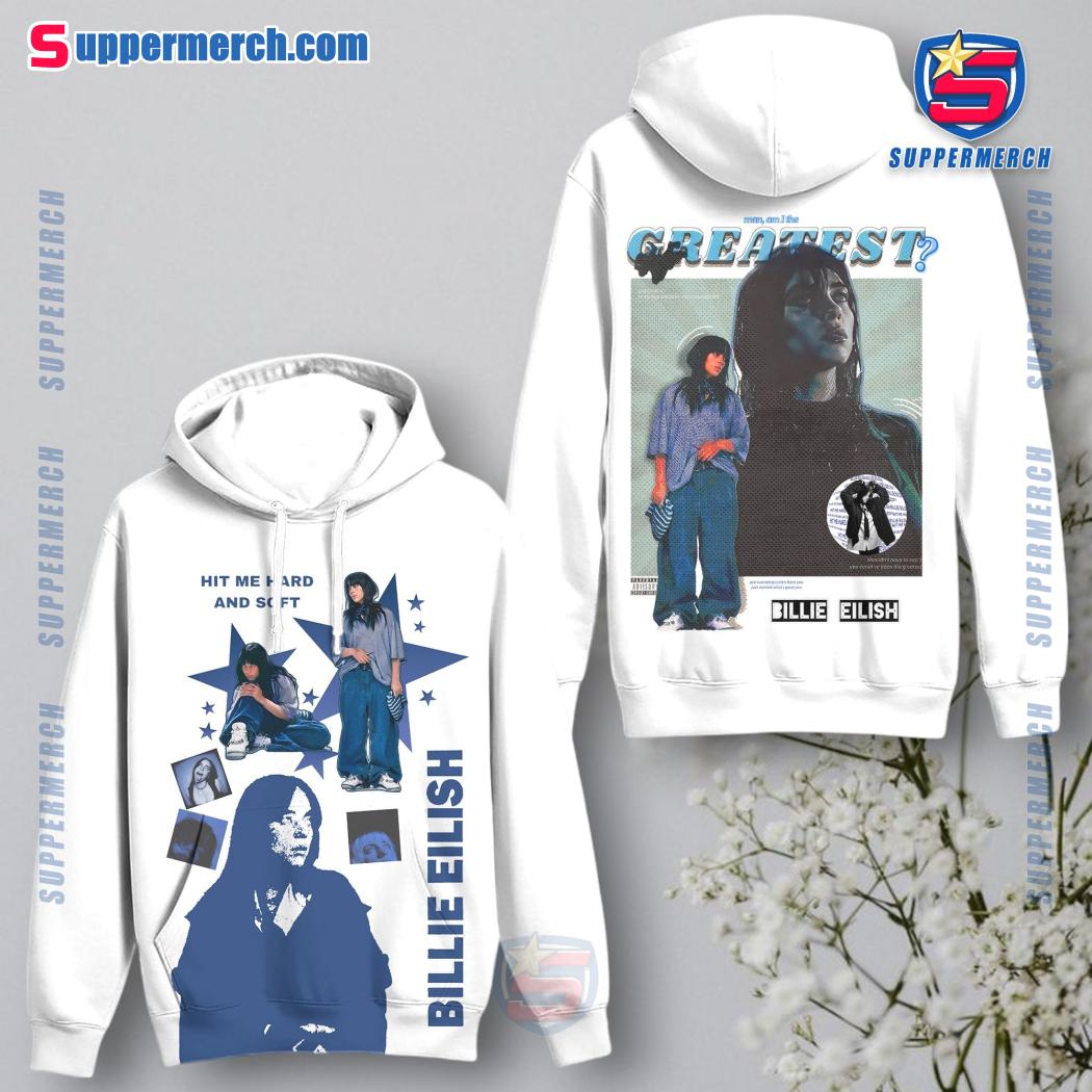 Billie Eilish Hit Me Hard And Soft Man Am I The Greatest T-shirt, Hoodie b