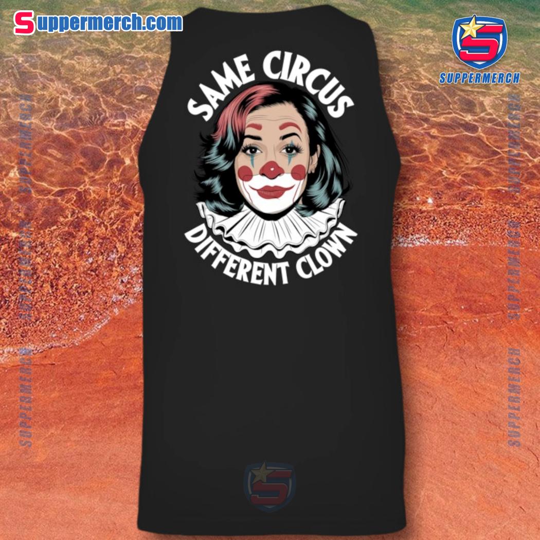 Kamala Harris Same Circus Different Clown Shirt x
