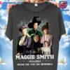 Maggie Smith 1934-2024 Thank You For The Memories Signature Shirt x