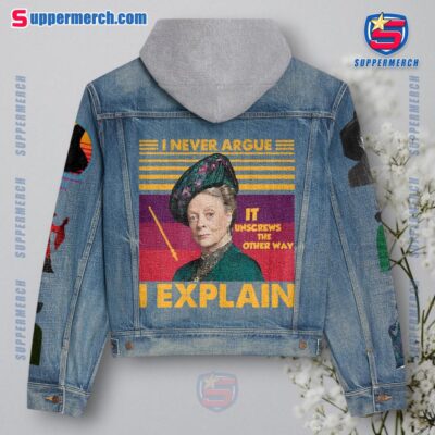 Maggie Smith I Never Argue It Unscrews The Other Way I Explain Jean Hoodie Jacket a