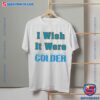 Mike Mcdaniel Coach Miami Dolphins I Wish It Were Colder Shirt c