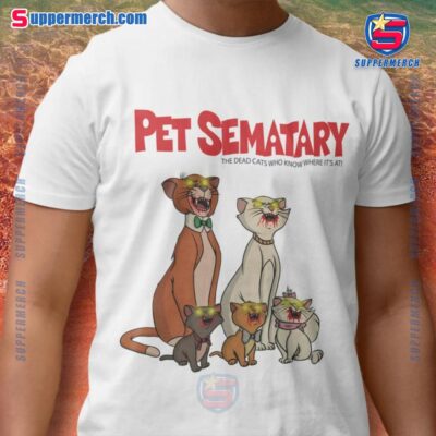 Pet Sematary The Dead Cats Who Know Where It's At Cat Lovers Unisex T-shirt