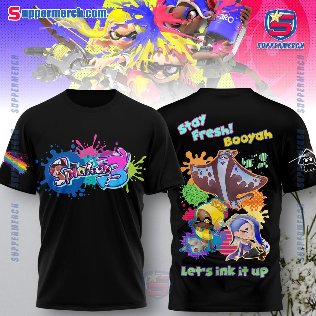 Splatoon 3 Stay Fresh Booyah Let's Ink It Up Shirt