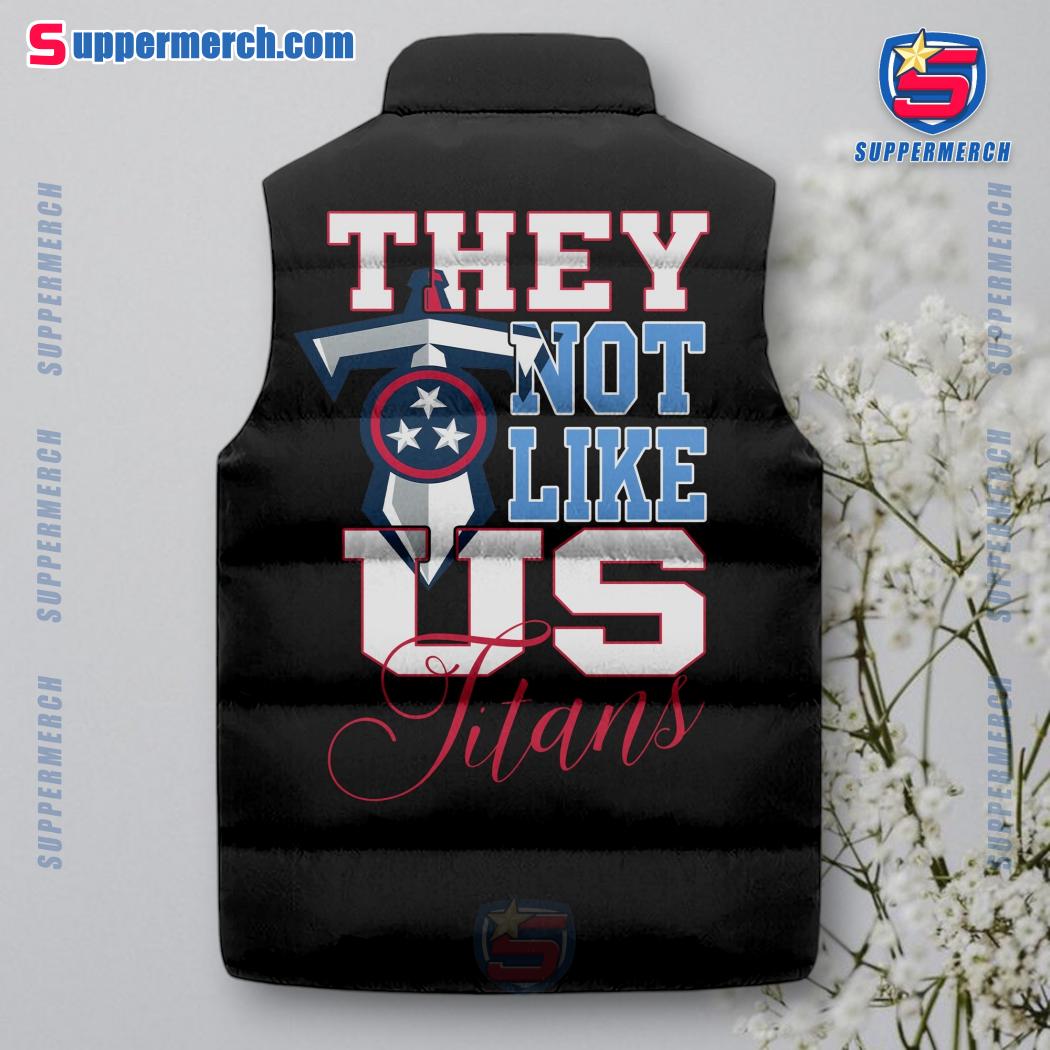 Tennessee Titans NFL They Not Like Us Puffer Sleeveless Jacket b