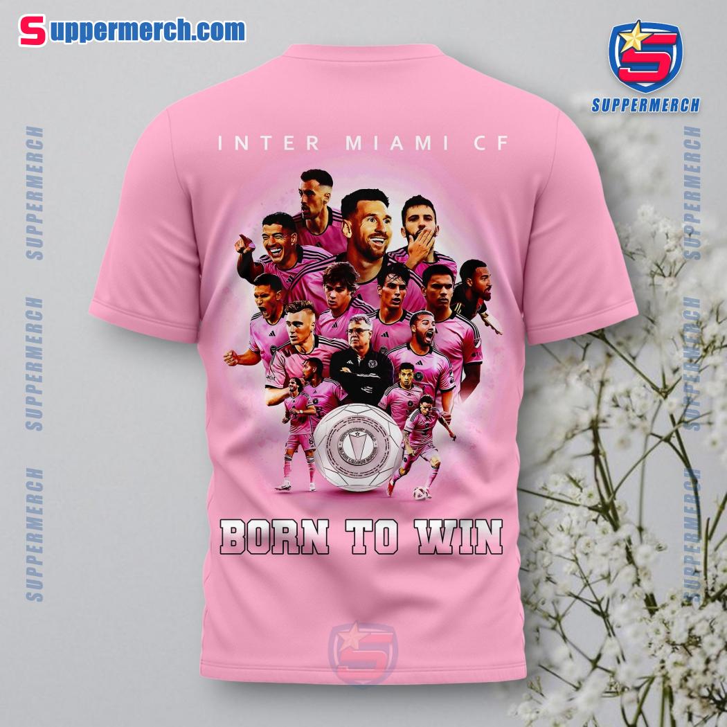 2024 Supporters' Shield Winners Inter Miami Cf Born To Win Shirt b