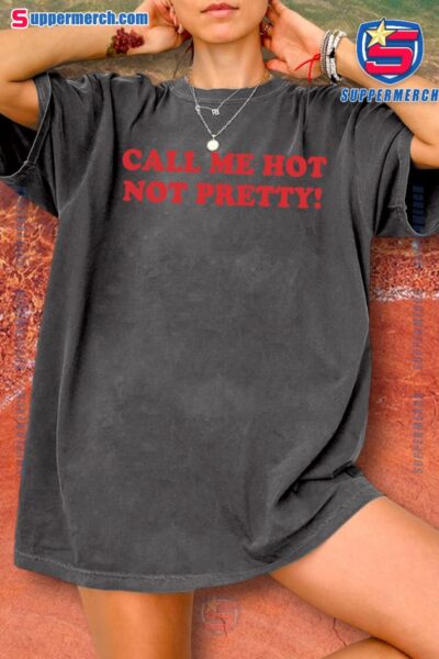 Call Me Hot Not Pretty Baby Chappell Roan Classic T-shirt For Women