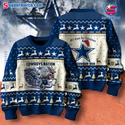 Dallas Cowboys All I Want For Christmas Is A Cowboy Win Christmas Sweater NYW6a8g
