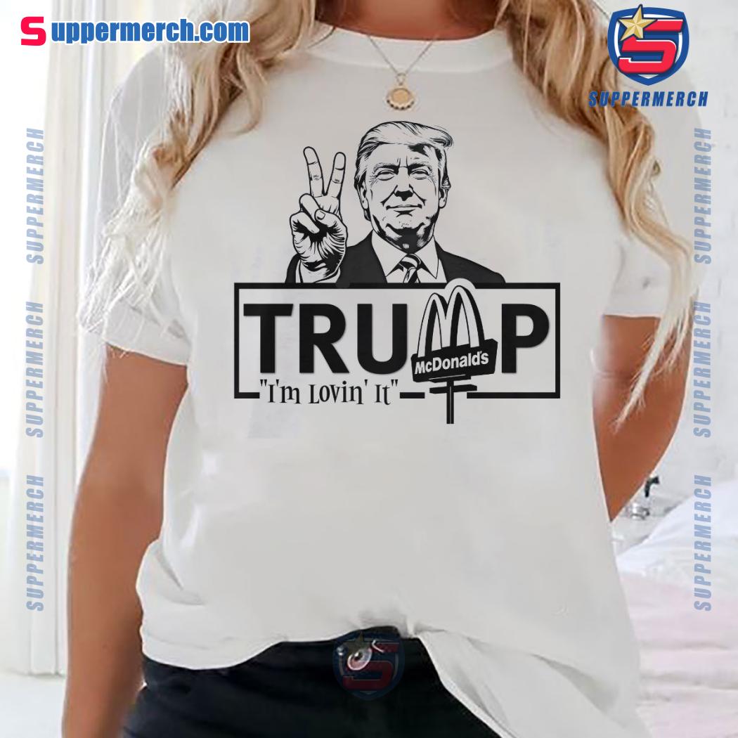 Donald Trump Mcdonald's I'm Lovin' It Unisex T-shirt KDxuWwe