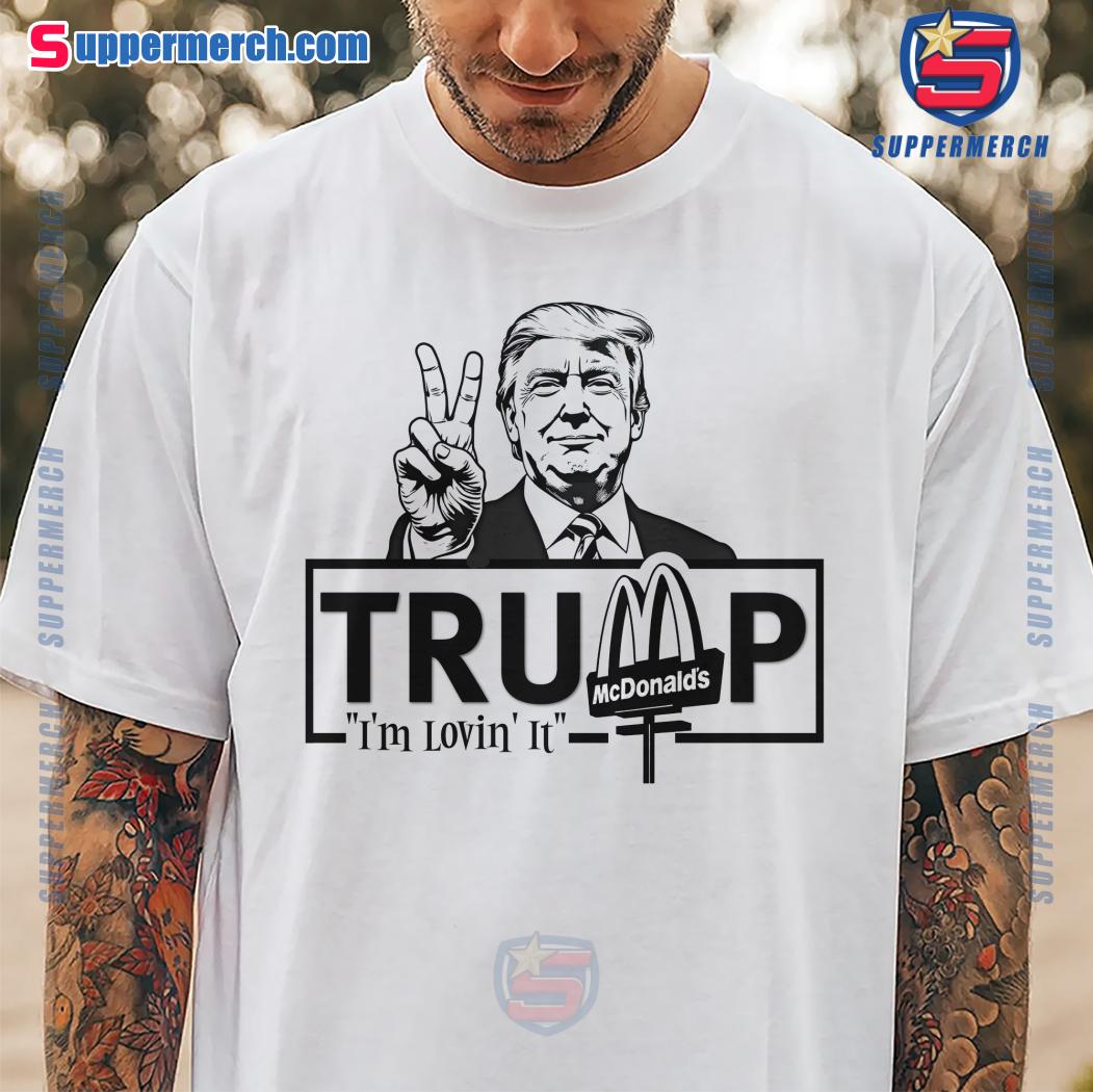 Donald Trump Mcdonald's I'm Lovin' It Unisex T-shirt-b lRzvrO6