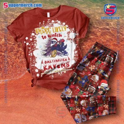 Most Likely To Watch Baltimore Ravens Christmas Pajamas Set zP1cs2u