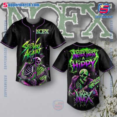 NOFX See You Again Never Trust A Hippy Baseball Jersey HiLWbAd