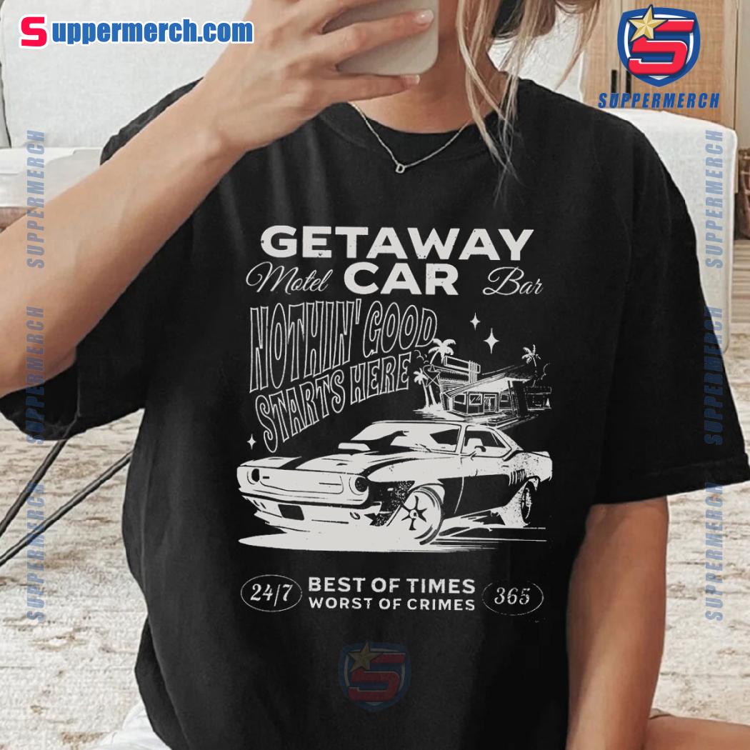 Taylor Swift Getaway Car Nothin' Good Starts Here Best Of Time Worst Of Crimes Graphic Print Tee, Hoodie, Sweatshirt xlhnkmN