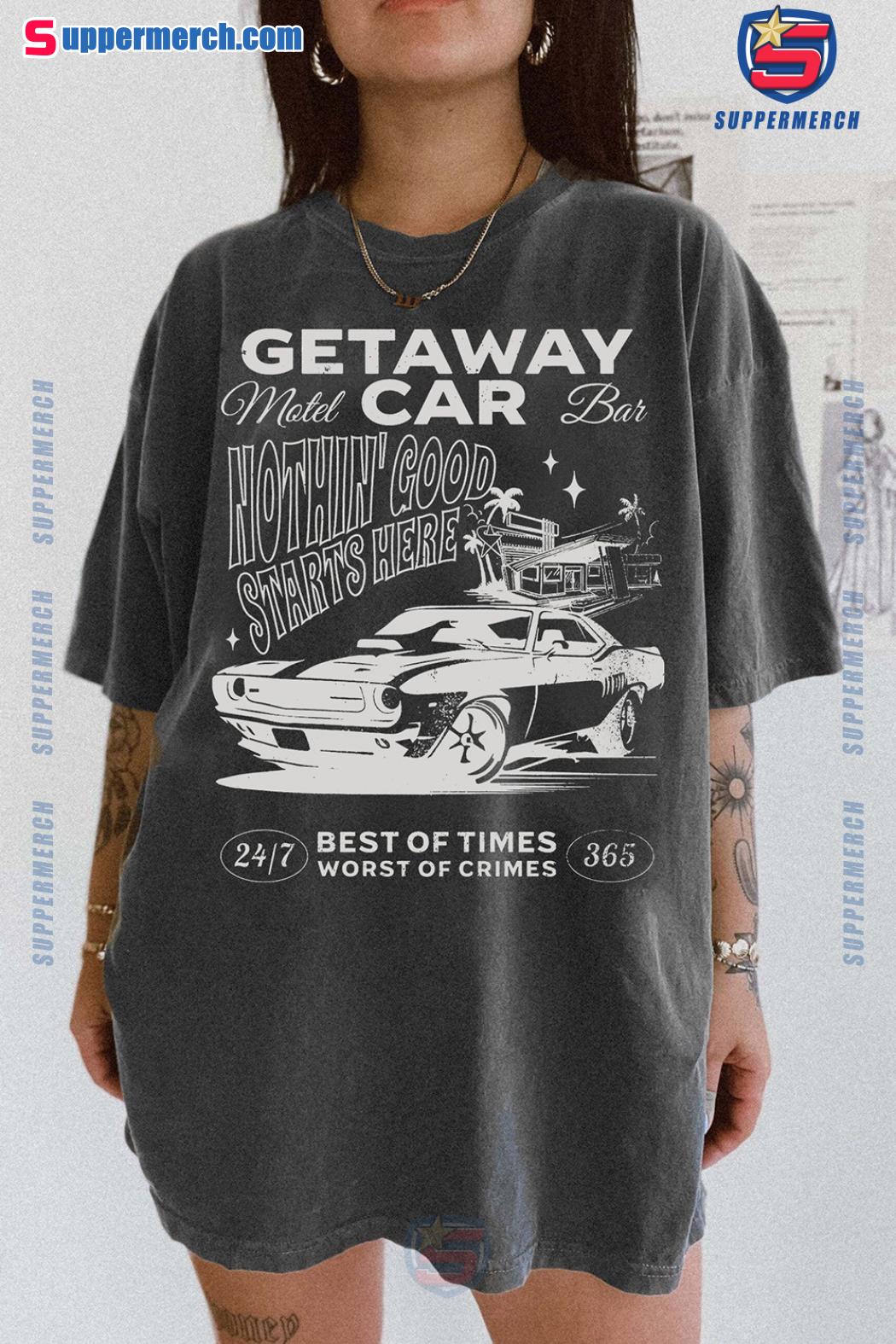 Taylor Swift Getaway Car Nothin' Good Starts Here Best Of Time Worst Of Crimes Graphic Print Tee, Hoodie, Sweatshirt-c IwYvdSX