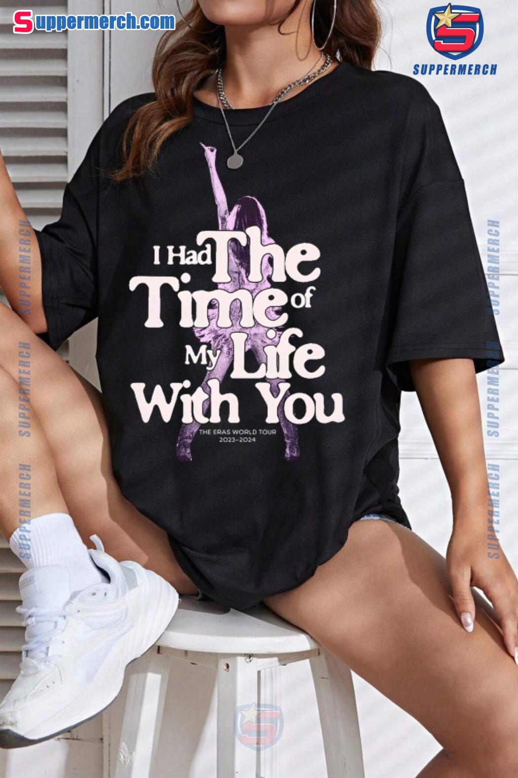 Taylor Swift I Had The Time Of My Life With You The Eras World Tour 2023-2024 Graphic Print Tee, Hoodie, Sweatshirt-a HbyKNlX