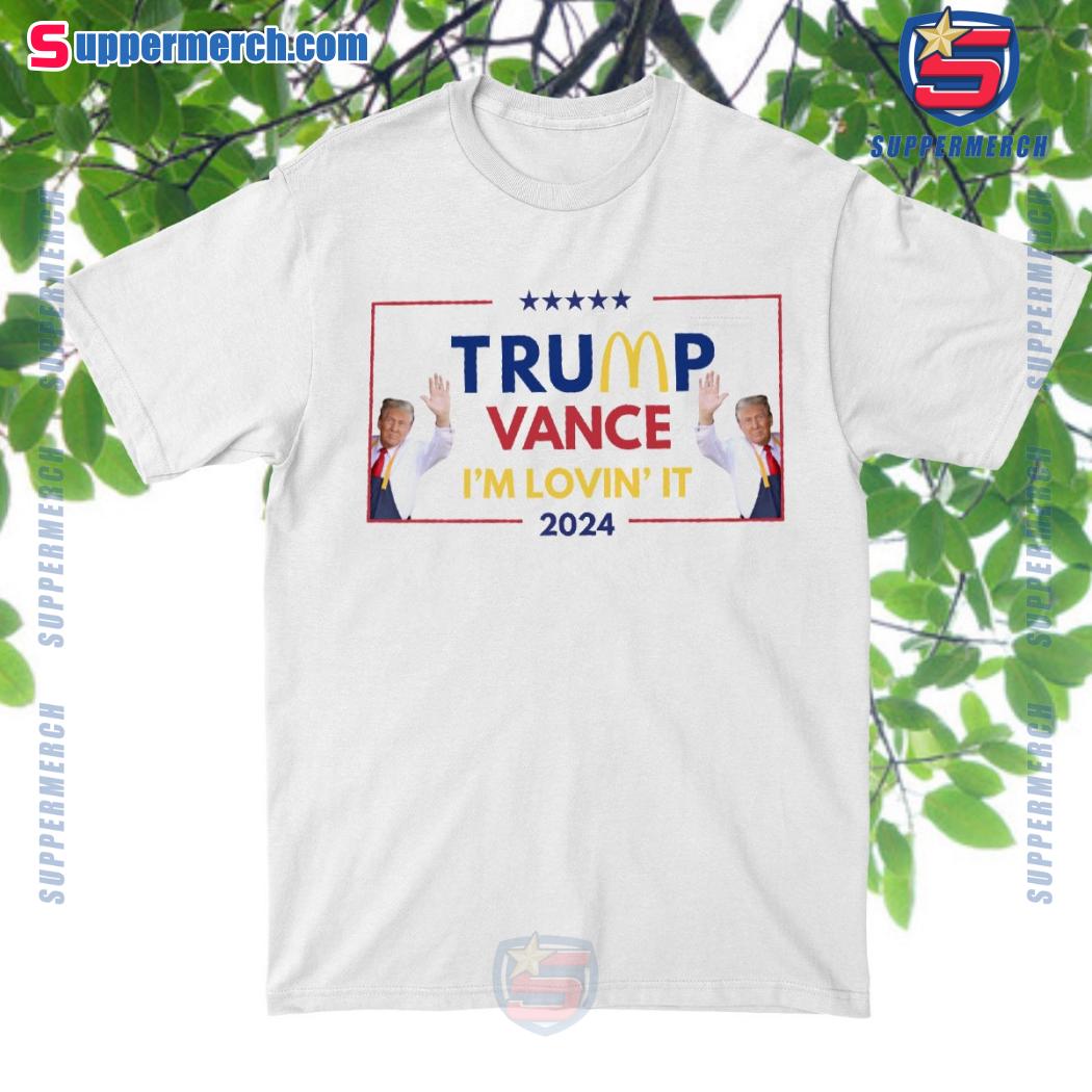 Trump Vance I'm Lovin' It 2024 Mcdonald's Unisex T-shirt H2Zlpko
