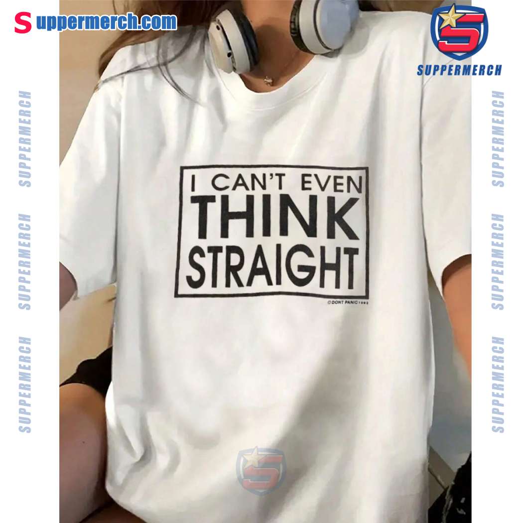 I Can't Think Straight Don't Panic 1992 T-shirt-a f7gLd3G