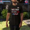 Kansas City Chiefs We Pay The Refs 24 Stop Being Poor T-shirt-b Ikf4Ndl