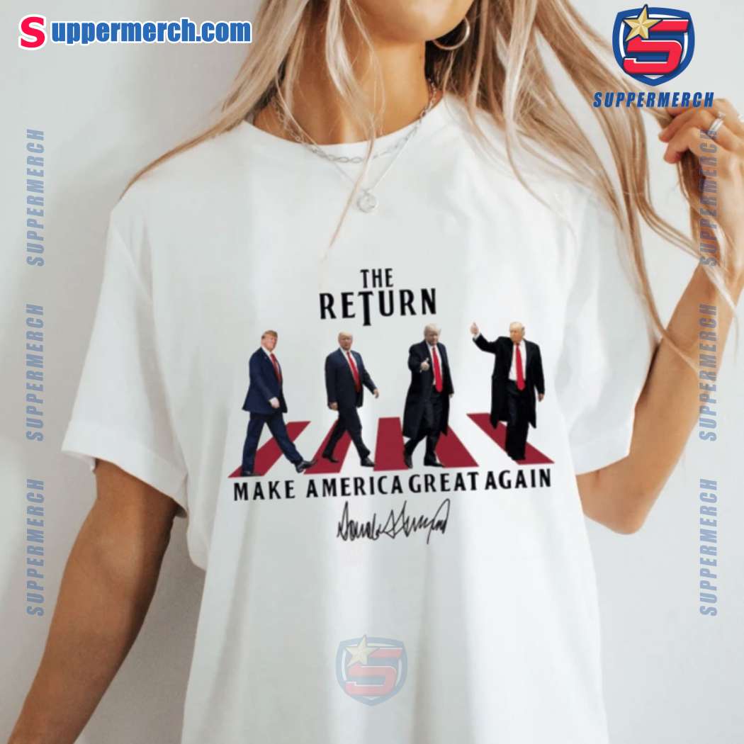 Trump President The Return Make America Great Again Unisex Daily Wear T-shirt, Sweatshirt-a 5XaWsHl