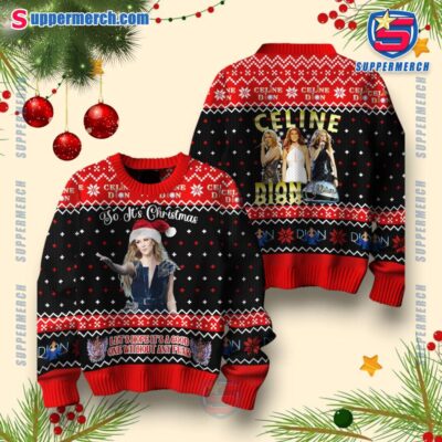 Celine Dion Let's Hope It's A Good One Without Any Fear Ugly Christmas Sweater 6PRXOqD