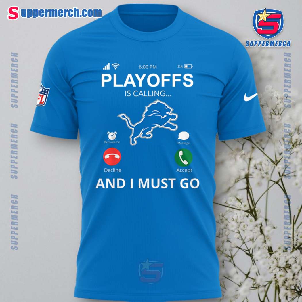 Detroit Lions Playoffs Is Calling And I Must Go T-shirt, Hoodie-a 4FCkyQI