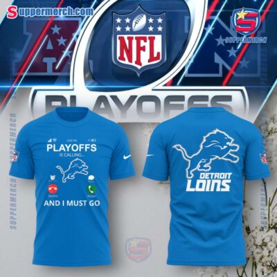 Detroit Lions Playoffs Is Calling And I Must Go T-shirt, Hoodie 1Llnpkd