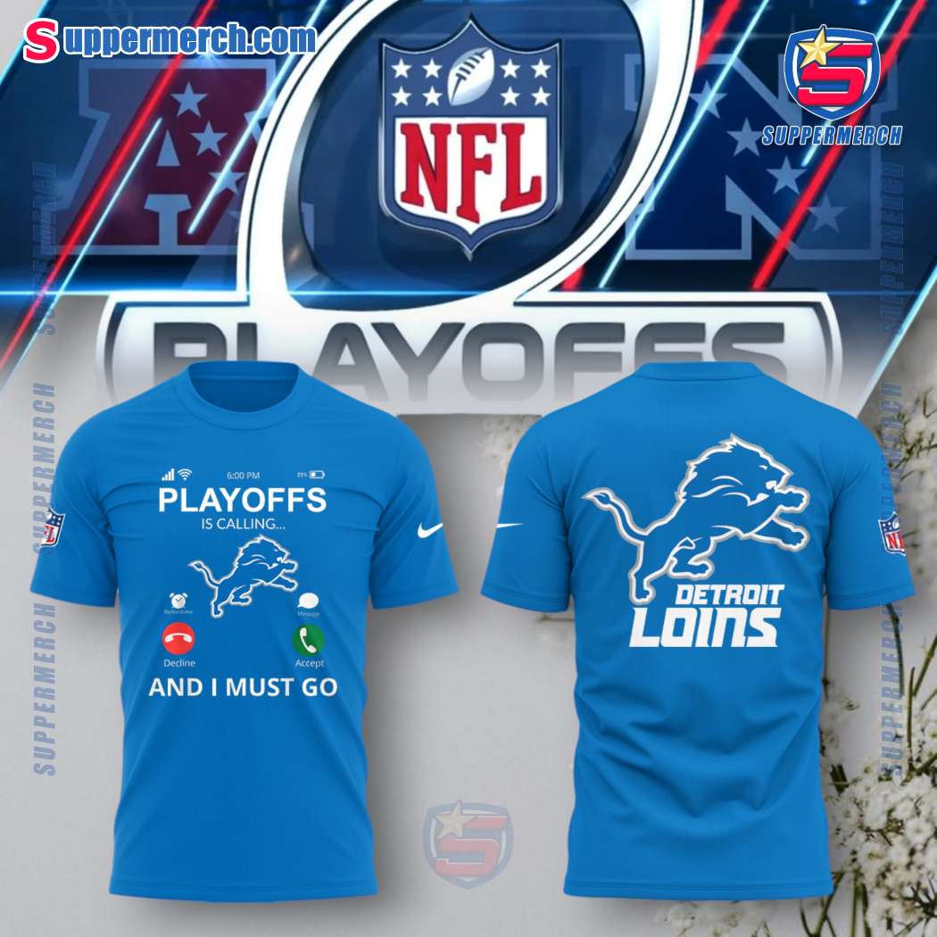 Detroit Lions Playoffs Is Calling And I Must Go T-shirt, Hoodie 1Llnpkd