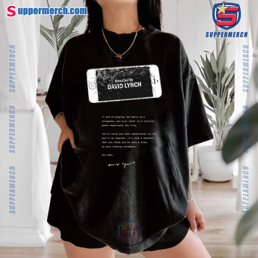 Directed By David Lynch If You're Playing The Movie On A Telephone T-shirt COD2ReG