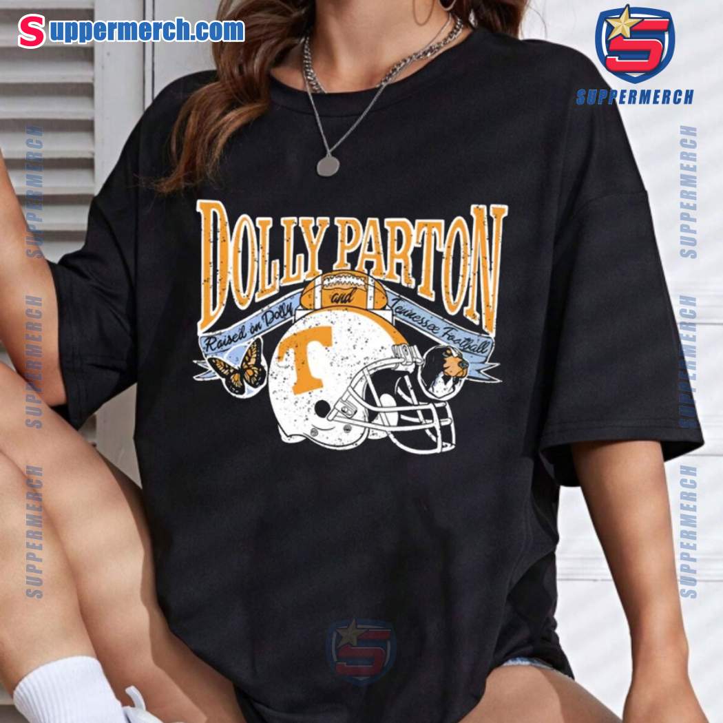 Dolly Parton Raised On Dolly And Tennessee Football Unisex T-shirt ODEljzW