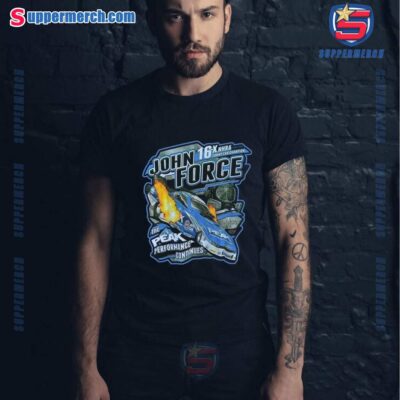 John Force 16x Nhra Funny Car Champion The Peak Performance Continues T-shirt myKECrq