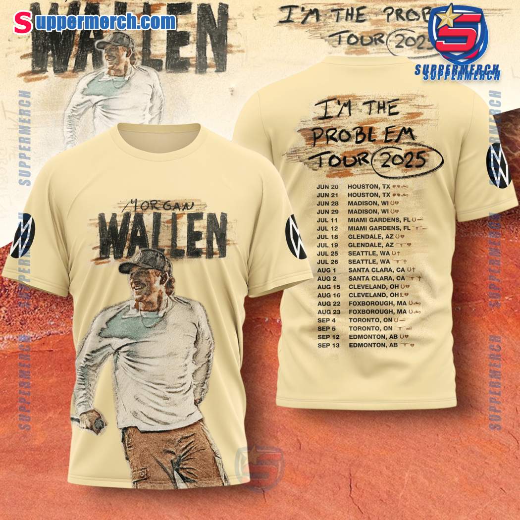 Morgan Wallen I'm The Problem Tour 2025 Dates Shirt NemFDPh