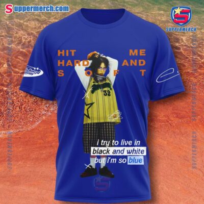 Billie Eilish Hit Me Hard And Soft I'm So Blue Shirt-a dhm0KPa