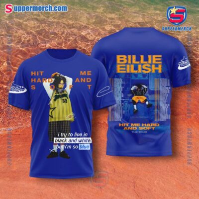 Billie Eilish Hit Me Hard And Soft I'm So Blue Shirt ugmDtb9