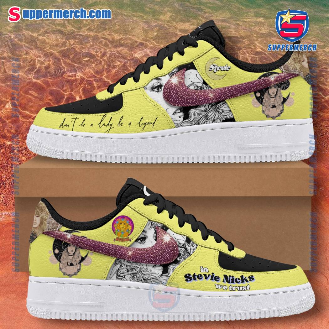 In Stevie Nicks We Trust Don't Be A Lady Be A Legend Air Force Shoes fv0tuwU