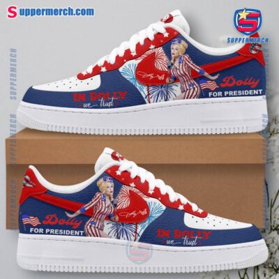 Dolly For President In Dolly We Trust Air Force Shoes amfltbd