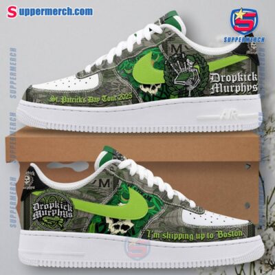 Dropkick Murphys St. Patrick's Day Tour 2025 I'm Shipping Up To Boston Air Force Shoes 03qKrJt