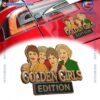 The Golden Girls Edition Laser Engraved Car Badge-a PE5Z37K