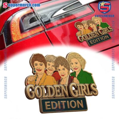 The Golden Girls Edition Laser Engraved Car Badge-a PE5Z37K